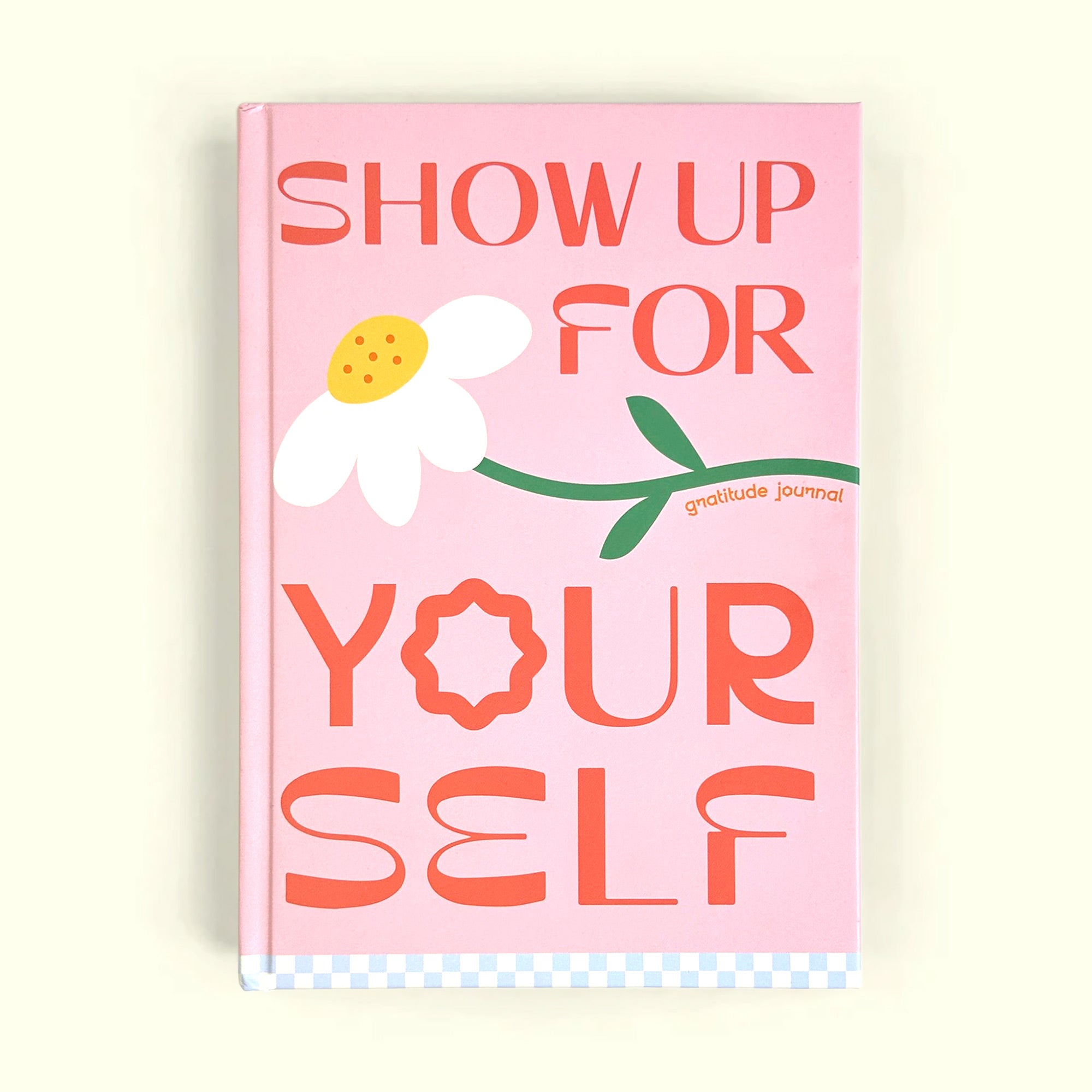 Gratitude Journal | Show up for yourself