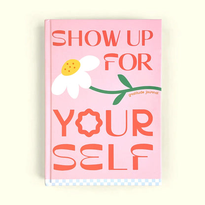 Show up for yourself Gratitude Journal